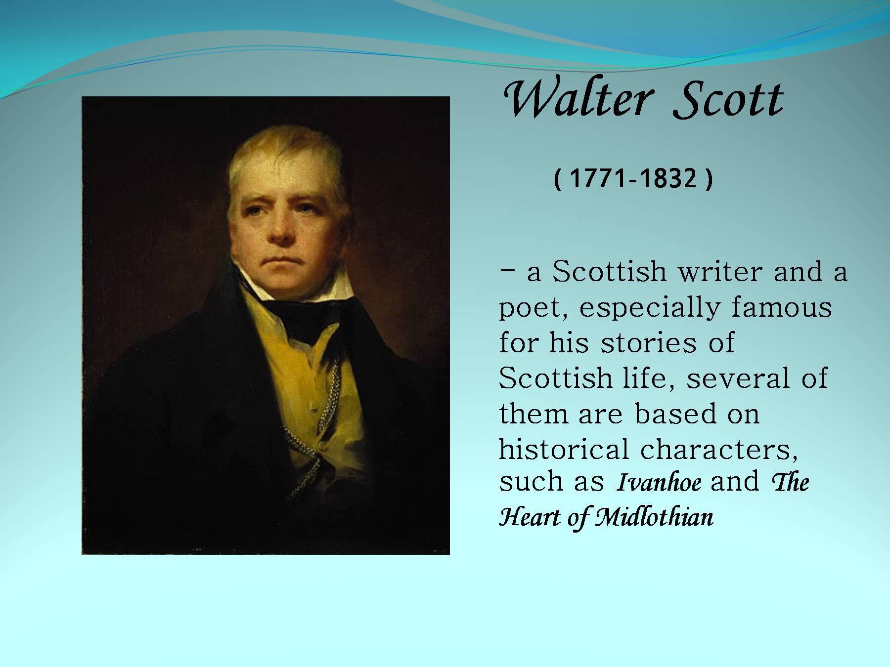 Famous перевести. Walter Scott (1771-1832). Писатели Великобритании. Известные личности. Известная личность на английском.